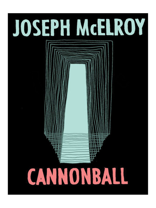 Title details for Cannonball by Joseph McElroy - Available
